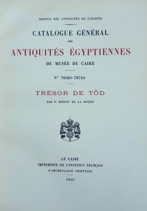 Trésor de Tôd (Catalogue Général du Musée du Caire, Nos 70501-70754)