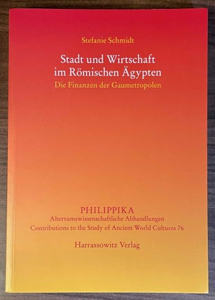 Item #M10998a Stadt und Wirtschaft im Römischen Ägypten. Die Finanzen der Gaumetropolen....