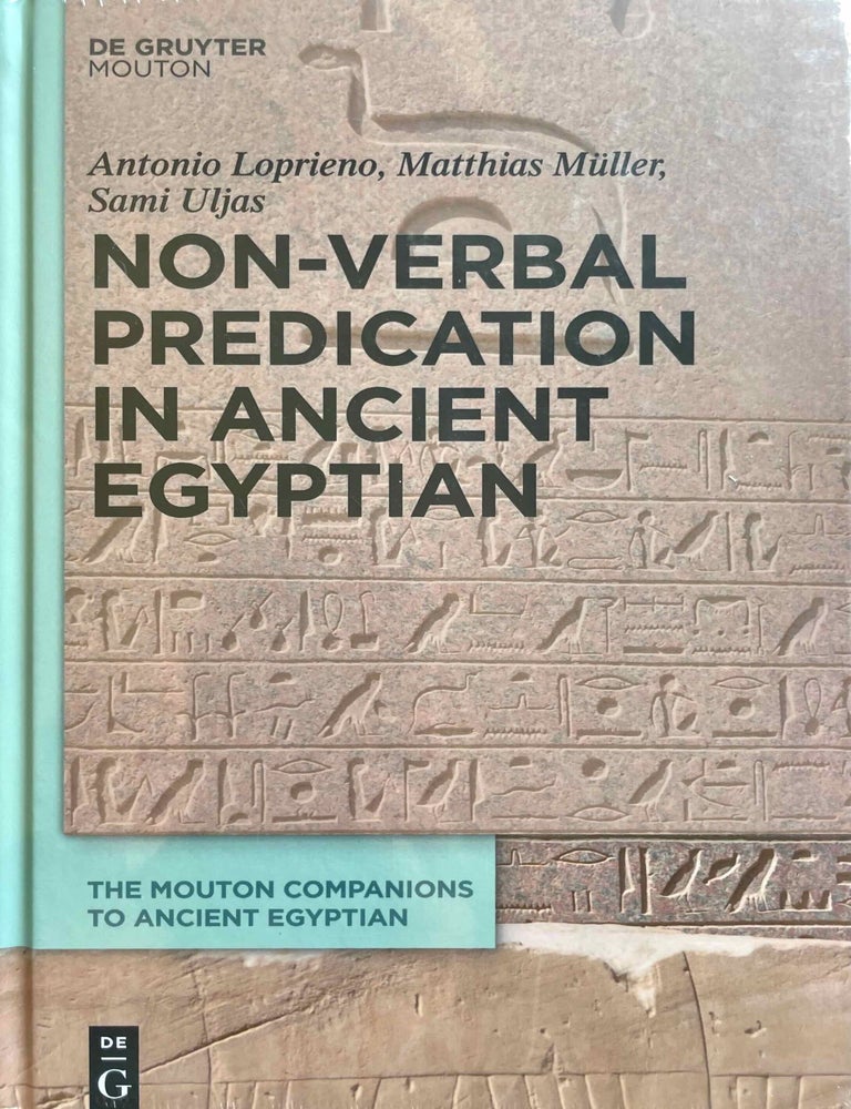 Item #M11050 Non-verbal predication in Ancient Egyptian. LOPRIENO Antonio - M&Uuml;LLER Matthias - ULJAS Sami.[newline]M11050-00.jpeg