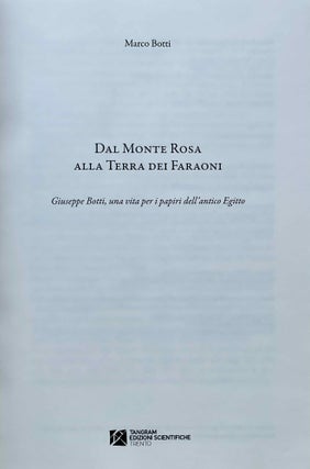 Dal Monte Rosa alla terra dei faraoni. Giuseppe Botti, una vita per i papiri dell'antico Egitto.