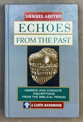 Item #M11079 Echoes from the past. Hebrew and cognate inscriptions from the biblical period....