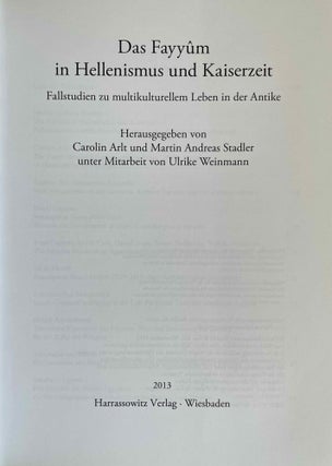 Das Fayyûm in Hellenismus und Kaiserzeit. Fallstudien zu multikulturellem Leben in der Antike.