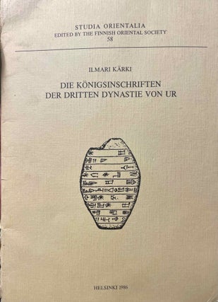 Item #M11093 Die Königsinschriften der dritten Dynastie von Ur. KÄRKI Ilmari