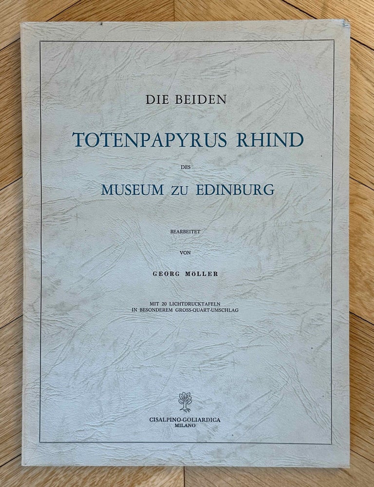 Item #M1112a Die beiden Totenpapyrus Rhind des Museums zu Edinburg. Band I: Text. Band II: Tafeln (complete set). M&Ouml;LLER Georg.[newline]M1112a-00.jpeg