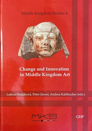 Item #M11147 Change and innovation in Middle Kingdom art. Proceedings of the MeKeTRE Study Day...