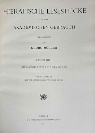 Hieratische Lesestücke. Heft I: Alt- und mittelhieratische Texte. Heft II: Literarische Texte des Neuen Reiches. Heft III: Musterbriefe und geschäftliche Texte des Neuen Reiches. Anhänge: Späthieratisches; Steininschrift. (complete set)