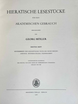 Hieratische Lesestücke. Heft I: Alt- und mittelhieratische Texte. Heft II: Literarische Texte des Neuen Reiches. Heft III: Musterbriefe und geschäftliche Texte des Neuen Reiches. Anhänge: Späthieratisches; Steininschrift. (complete set)