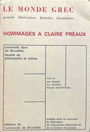 Item #M11194 Le Monde grec. Pensée, littérature, histoire, documents. Hommages à Claire...
