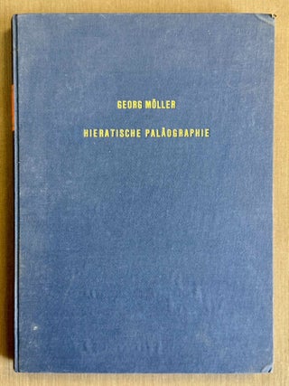 Hieratische Pal&auml;ographie. Die altaegyptische Buchschrift in ihrer Entwicklung von der f&uuml;nften Dynastie bis zur r&ouml;mischen Zeit. Band I, II & III (complete set) + Erg&auml;nzungsheft zu Band I und Band II.[newline]M1120n-01.jpeg