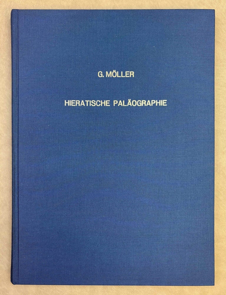 Item #M1120o Hieratische Pal&auml;ographie. Die altaegyptische Buchschrift in ihrer Entwicklung von der f&uuml;nften Dynastie bis zur r&ouml;mischen Zeit. Band I, II & III (complete set) + Erg&auml;nzungsheft zu Band I und Band II. M&Ouml;LLER Georg.[newline]M1120o-00.jpeg