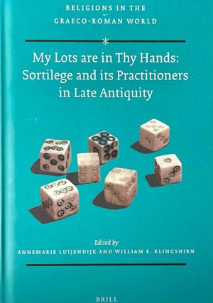 Item #M11214 My lots are in thy hands. Sortilege and its practitioners in late antiquity....