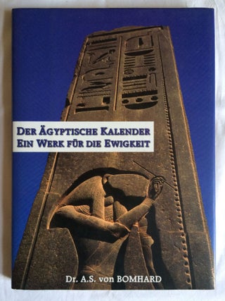 Item #M1124 Der ägyptische Kalender: ein Werk für die Ewigkeit. BOMHARD Anne-Sophie, von[newline]M1124.jpg