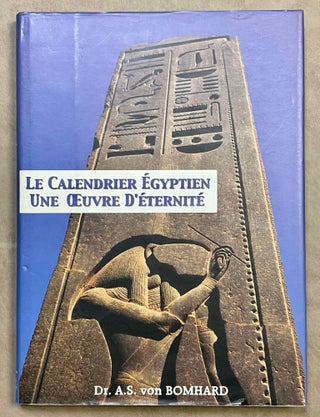 Item #M1124b Le calendrier égyptien: une oeuvre d'éternité. BOMHARD Anne-Sophie, von[newline]M1124b-00.jpeg