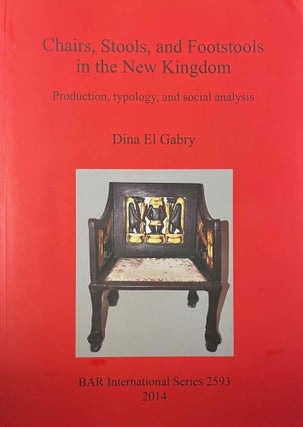 Item #M11277 Chairs, stools, and footstools in the New Kingdom. Production, typology, and social...