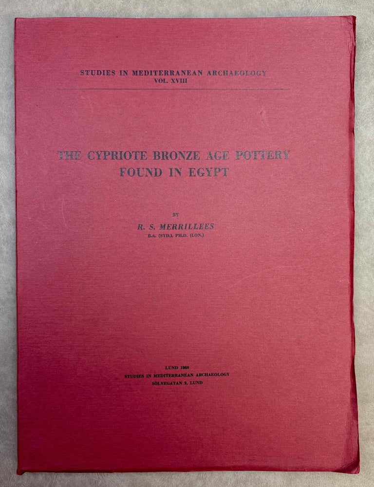 Item #M11282a The Cypriote bronze age pottery found in Egypt. MERRILLEES Robert S.