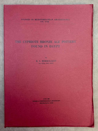 Item #M11282a The Cypriote bronze age pottery found in Egypt. MERRILLEES Robert S