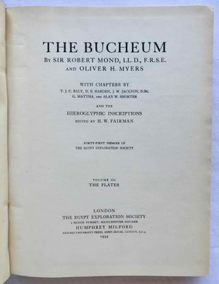 The Bucheum. Vol. I: The history and archaeology of the site. Vol. II: The inscriptions. Vol. III: The plates (complete set)