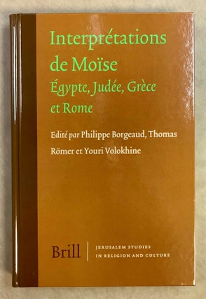Item #M11301 Interprétations de Moïse. Egypte, Judée, Grèce et Rome. BORGEAUD Philippe -...