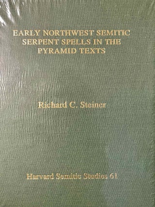 Item #M11304 Early Northwest Semitic serpent spells in the pyramid texts. STEINER Richard C
