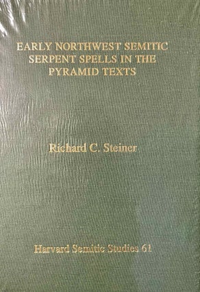 Item #M11304 Early Northwest Semitic serpent spells in the pyramid texts. STEINER Richard C