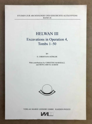 Item #M11332 Helwan III. Excavations in Operation 4, Tombs 1-50. KÖHLER E. Christiana