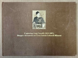 Item #M11341c L'egittologo Luigi Vassalli (1812-1887). Disegni e documenti nei civici...