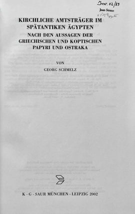 Kirchliche Amtsträger im spätantiken Ägypten. Nach den Aussagen der griechischen und koptischen Papyri und Ostraka.yp