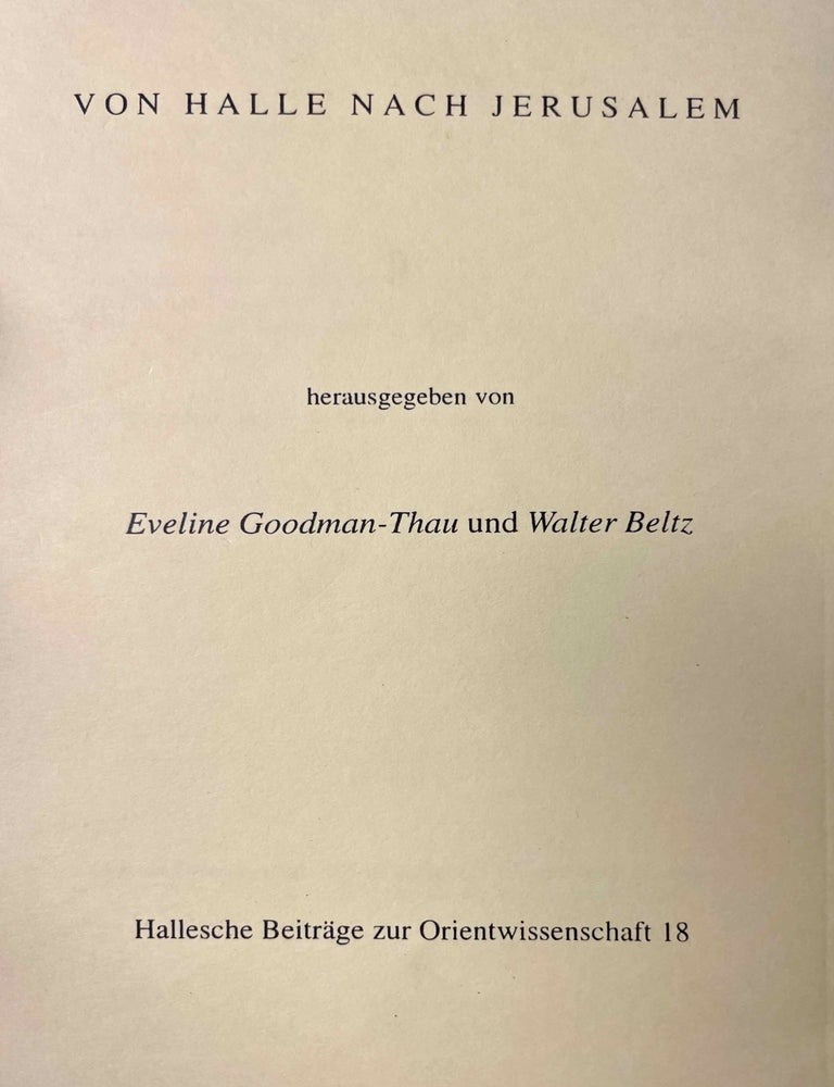 Item #M11420 Von Halle nach Jerusalem. Konferenzbeitr&auml;ge zur gleichnamigen Tagung der Seminare J&uuml;dische Studien und Christlicher Orient im Institut f&uuml;r Orientalistik der Martin-Luther-Universit&auml;t Halle-Wittenberg in Halle vom 27.-30. Juni 1994. GOODMAN-THAU Eveline - BELTZ Walter.[newline]M11420-00.jpeg