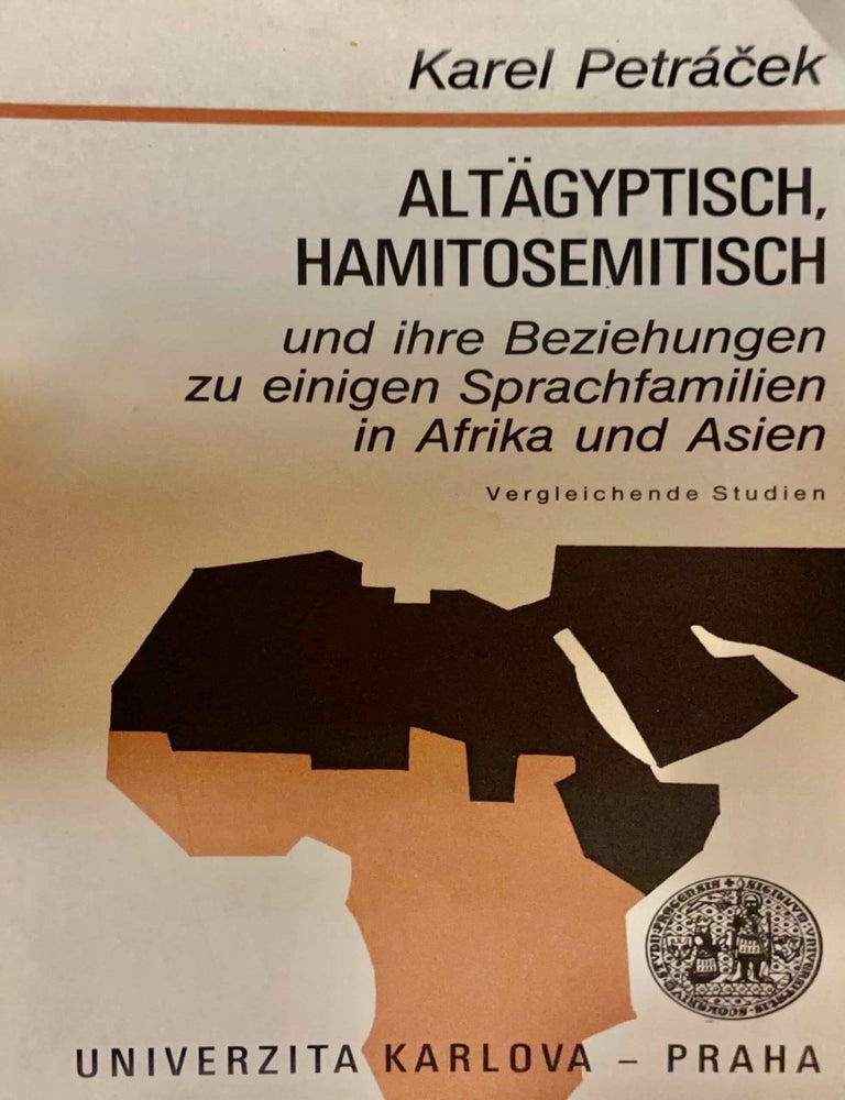 Item #M11429 Alt&auml;gyptisch, Hamitosemitisch und ihre Beziehungen zu einigen Sprachfamilien in Afrika und Asien. Vergleichende Studien. PETRACEK Karel.[newline]M11429-00.jpeg