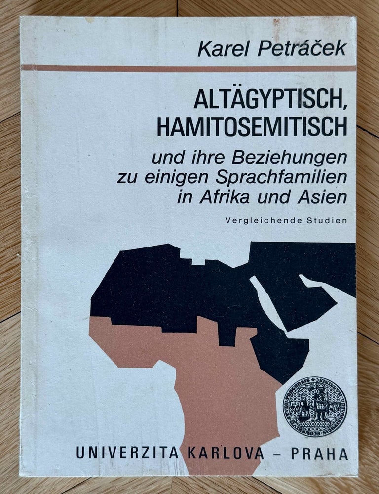 Item #M11429a Alt&auml;gyptisch, Hamitosemitisch und ihre Beziehungen zu einigen Sprachfamilien in Afrika und Asien. Vergleichende Studien. PETRACEK Karel.[newline]M11429a-00.jpeg