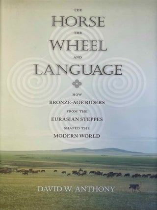 Item #M11452 The horse, the wheel, and language. How bronze-age riders from the Eurasian steppes...[newline]M11452-00.jpeg
