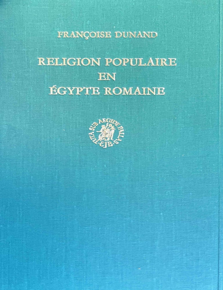 Item #M11457 Religion populaire en Egypte romaine. Les terres cuites isiaques du Mus&eacute;e du Caire. DUNAND Fran&ccedil;oise.[newline]M11457-00.jpeg