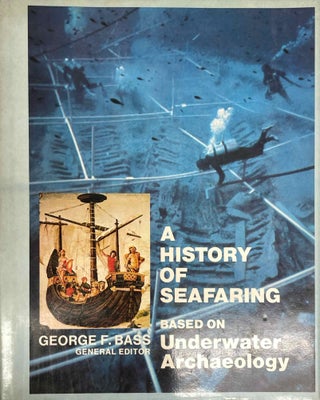 Item #M11463 A history of seafaring. Based on underwater archaeology. BASS George Fletcher