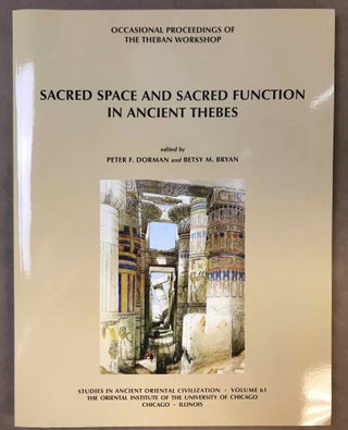 Item #M11467 Sacred space and sacred function in ancient Thebes. DORMAN Peter - BRYAN Betsy Morrell