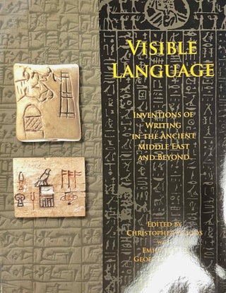 Item #M11468 Visible language. Inventions of writing in the ancient Middle East and beyond. WOODS...
