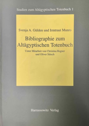 Item #M11476 Bibliographie zum altägyptischen Totenbuch. GÜLDEN Svenja A. - MUNRO Irmtraut
