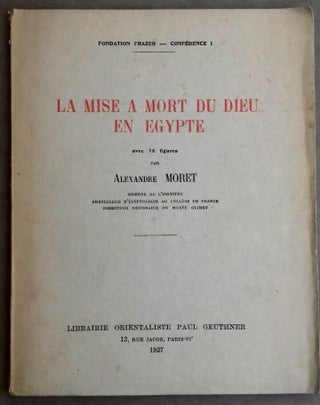 Item #M1151b La mise à mort du dieu en Egypte. MORET Alexandre