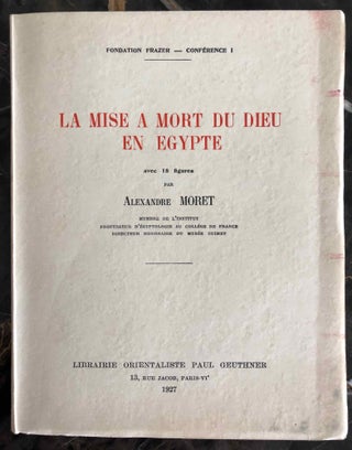 Item #M1151c La mise à mort du dieu en Egypte. MORET Alexandre