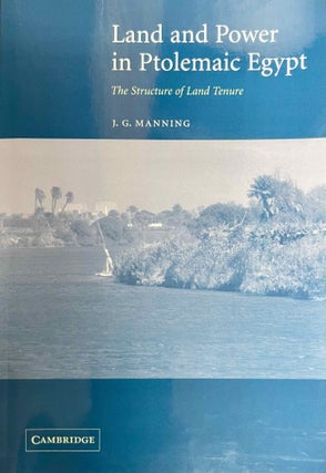 Item #M11526 Land and power in Ptolemaic Egypt. The structure of land tenure. MANNING Joseph Gilbert