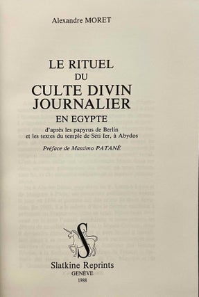 Le rituel du culte divin journalier en Egypte. D'après les papyrus de Berlin et les textes du temple de Séti Ier à Abydos.