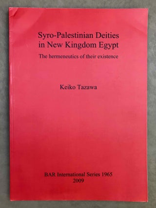 Item #M11575 Syro-Palestinian deities in New Kingdom Egypt. The hermeneutics of their existence....