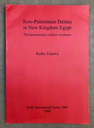 Item #M11575 Syro-Palestinian deities in New Kingdom Egypt. The hermeneutics of their existence....