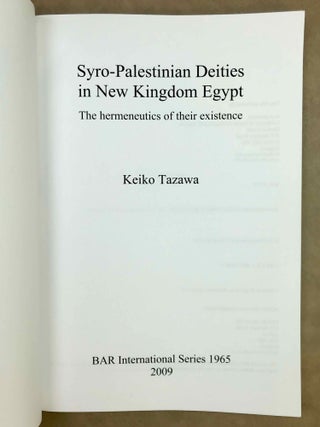 Syro-Palestinian deities in New Kingdom Egypt. The hermeneutics of their existence.