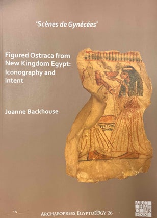 Item #M11605 Scènes de Gynécées'. Figured Ostraca from New Kingdom Egypt. Iconography and...