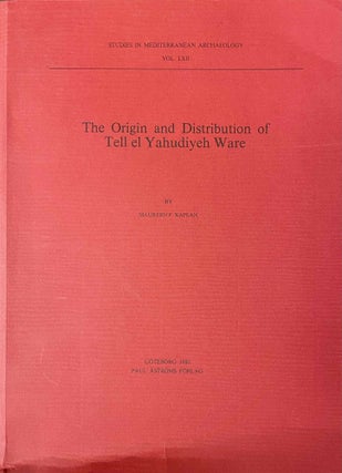 Item #M11619 The origin and distribution of Tell el Yahudiyeh ware. KAPLAN Maureen F