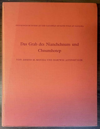 Item #M1164e Das Grab des Nianchchnum und Chnumhotep. MOUSSA Ahmed - ALTENMÜLLER Hartwig