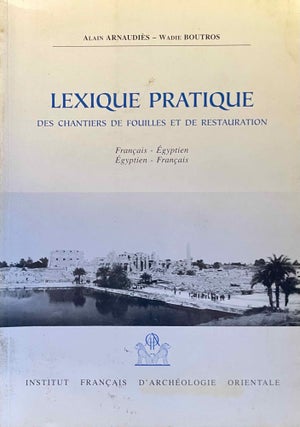 Item #M11661 Lexique pratique des chantiers de fouilles et de restauration. Français-égyptien,...