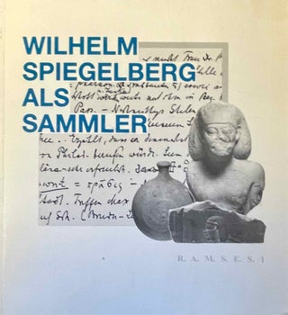 Item #M11663 Wilhelm Spiegelberg als Sammler. Anläßlich der Gedächtnisausstellung...