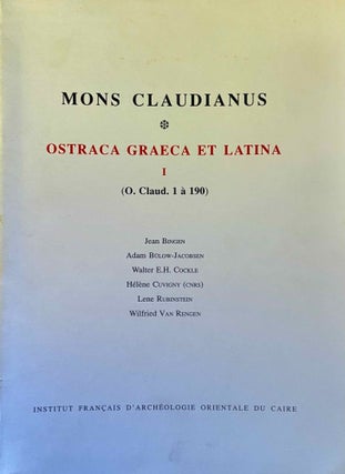 Item #M11673 Mons Claudianus. Ostraca Graeca et Latina. Tome I (O. Claud. 1 à 190). BINGEN Jean...