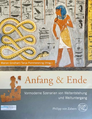 Item #M11681 Anfang und Ende. Vormoderne Szenarien von Weltentstehung und Weltuntergang. GINDHART...